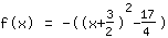 f(x)=-1*((x+3/2)^2+1*-17/4)