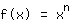 f_f(x)=x^n