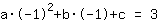 1*a*-1^2+1*b*-1+1*c=3