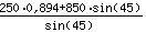 (250*0.894+850*sin(45))/sin(45)