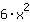 6*x^2