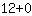 12+0