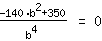 1*(-140*b^2+350)/b^4=0