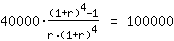 40000*((1+r)^4+-1)/(r*(1+r)^4)=100000
