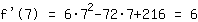f'(7)=6*7^2+-72*7+216=6