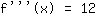 f'''(x)=12
