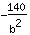 -1*140/b^2