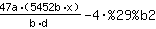 1*((47*a)*(5452*b*x))/((b)*(d))+-4*%29%b2
