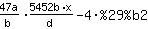 1*(47*a)/b*29*(188*b*x)/d+-4*%29%b2