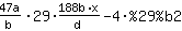 1*(47*a)/b*29*(188*b)/d*x+-4*%29%b2
