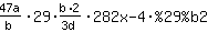 1*(47*a)/b*29*(b*2)/(3*d)*282*x+-4*%29%b2
