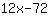 6*2*x+-72