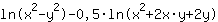 1*ln(1*x^2+-1*y^2)+-1*0.5*ln(1*x^2+2*x*y+2*y)