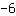 -6
