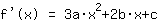 f'(x)=3*a*x^2+2*b*x+1*c